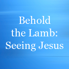 Behold the Lamb 